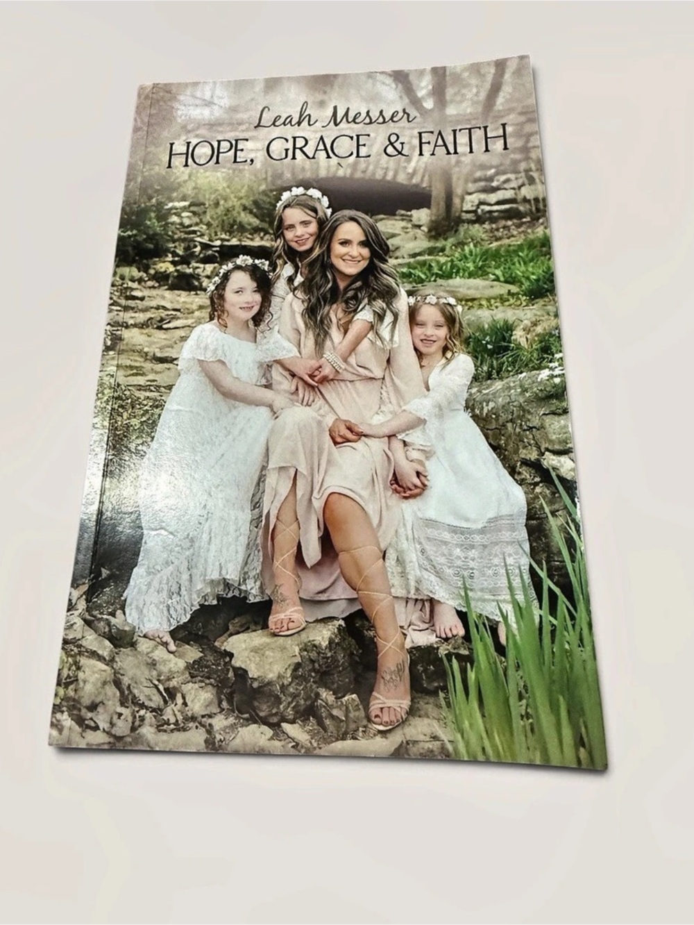 “Hope, Grace & Faith” By: Leah Messer Paperback Book Teen Mom 2 Memoir